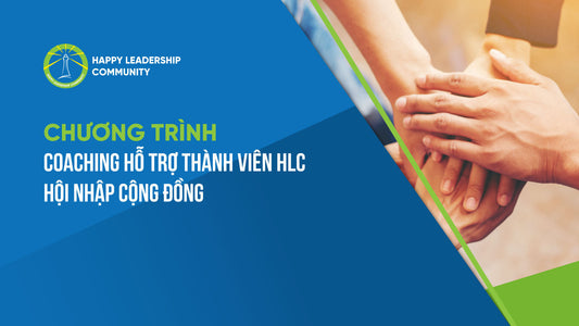 Chương trình Coaching hỗ trợ thành viên HLC hội nhập cộng đồng