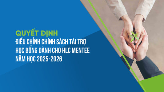 [01/QĐ-HLC] Quyết định điều chỉnh chính sách tài trợ học bổng dành cho HLC Mentee năm học 2025-2026