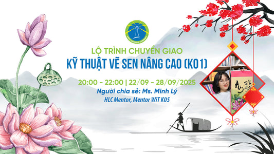 [Zoom chia sẻ] Lộ trình Chuyển giao Kỹ thuật vẽ sen nâng cao (K01)